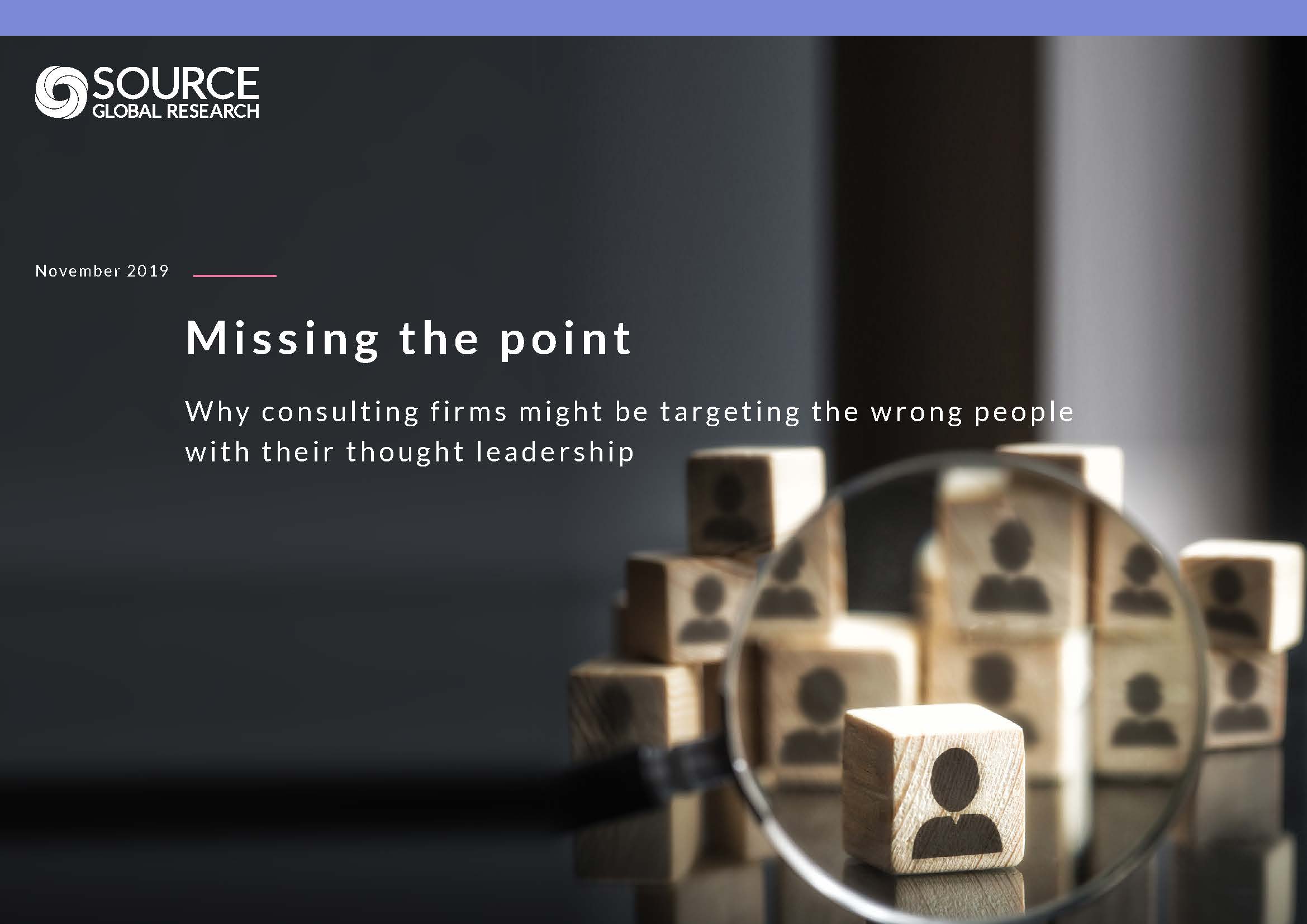 Report front cover - Missing the point: Why consulting firms might be targeting the wrong people with their thought leadership